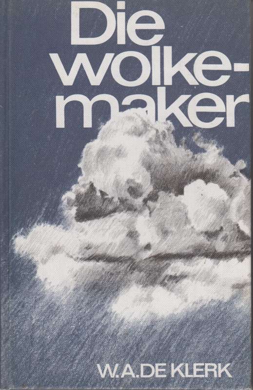 Die Wolkemaker - De Klerk, W. A.