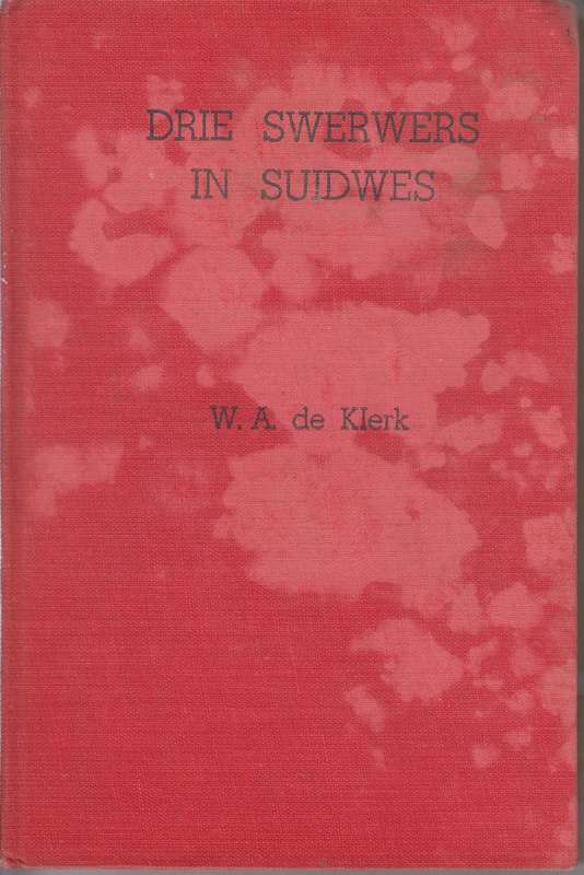 Drie Swerwers in Suidwes - De Klerk, W. A.