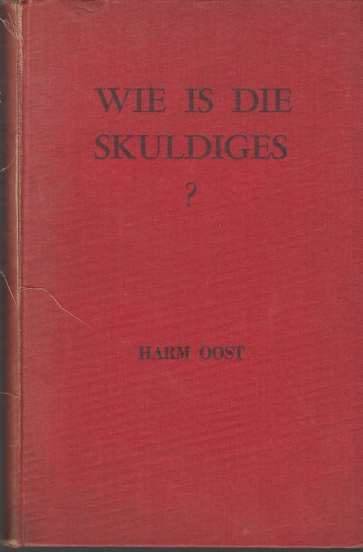 Wie is die Skuldiges - Harm Oost