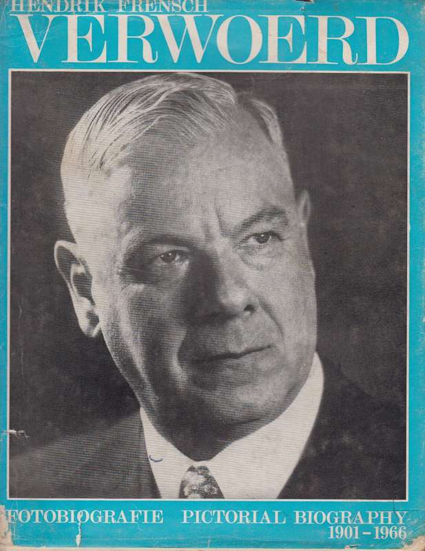 Verwoerd fotobiografie 1901-1966 - Hendrik Frensch
