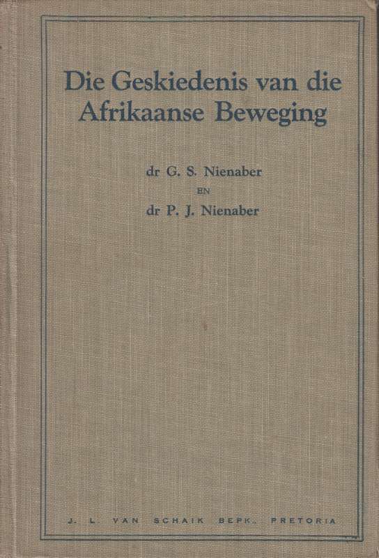 Die geskiedenis van die afrikaanse beweeging - P.J.Nienaber