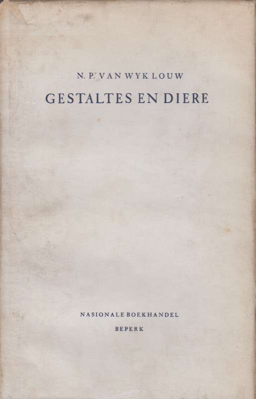 GESTALTES EN DIERE 1942 EERSTE UITG - LOUW,N