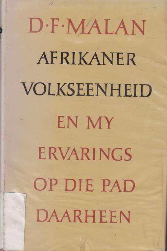 Afrikaner volkseenheid en my ervarings op die pad daarheen - D.F.Malan