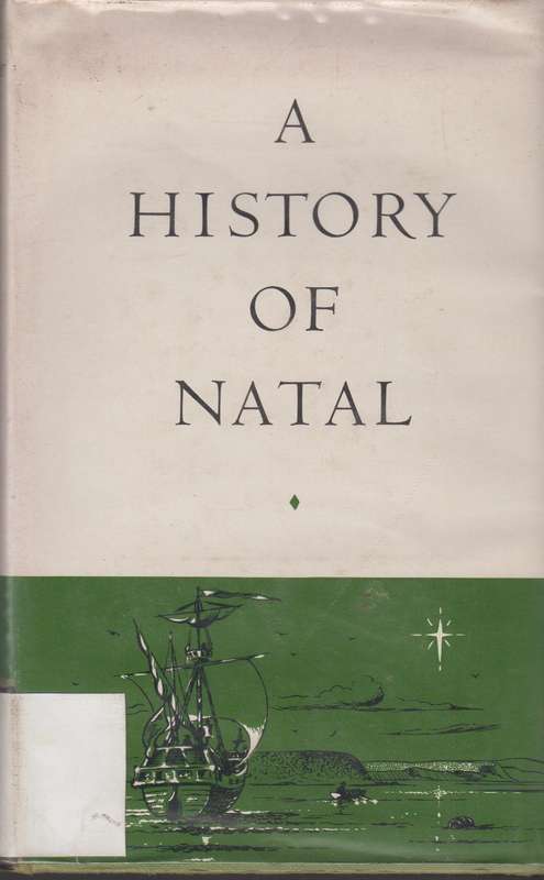 A History of Natal - Brookes, Edgar H.; Webb, Col