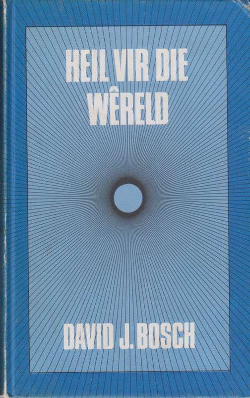 HEIL VIR DIE WERELD - BOSCH,D