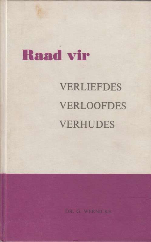 RAAD VIR VERLIEFDES VERLOOFDES VERHUDES - WERNICKE,G