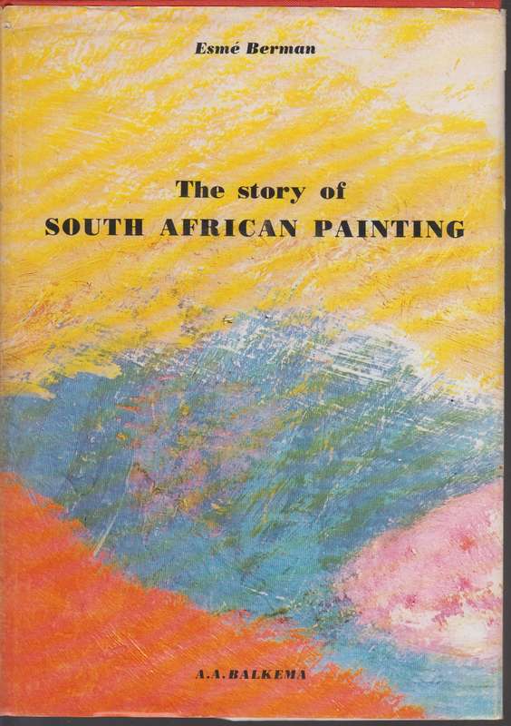 STORY OF SOUTH AFRICAN PAINTING - BERMAN,E