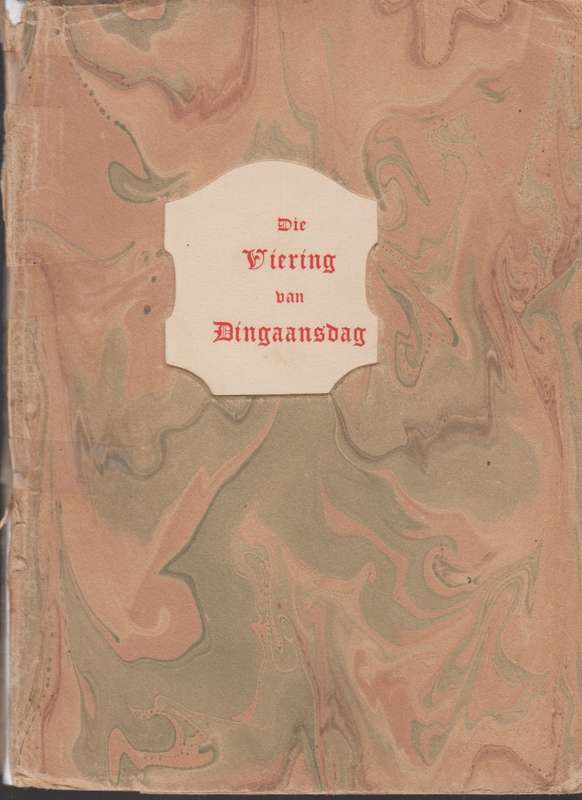 Die Viering van Dingaansdag 1838-1910 - KrÃ¼ger, D. W.