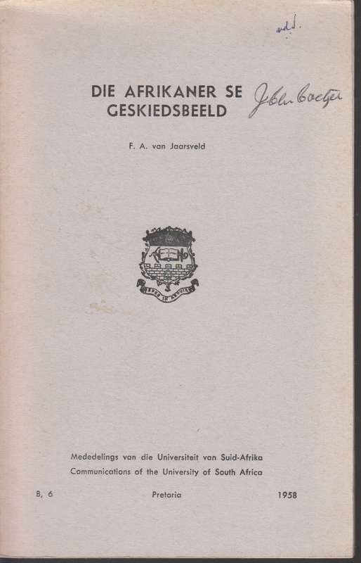 Die Afrikaner se Geskiedsbeeld. Mededelings van die Universiteit van - Van Jaarsveld, F. A.