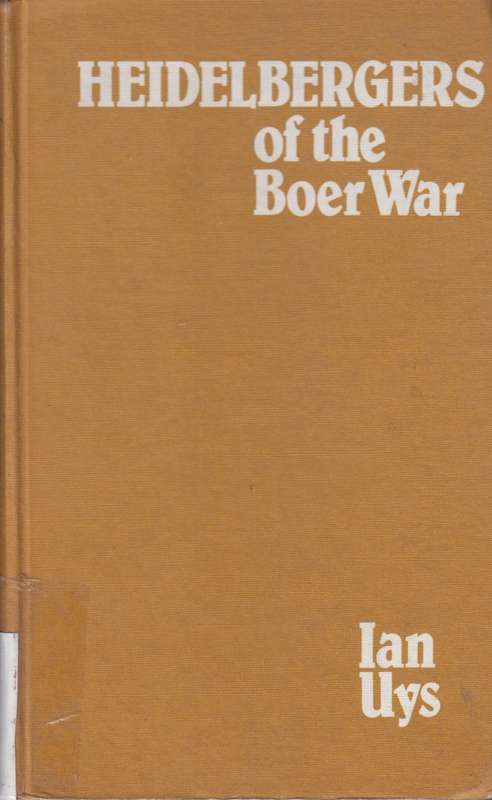 Heidelbergers of the Boer war - Ian Uys