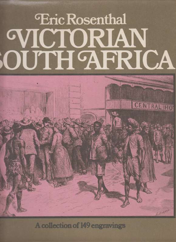 Victorian South Africa. A Collection of 149 Engravings - Rosenthal, Eric