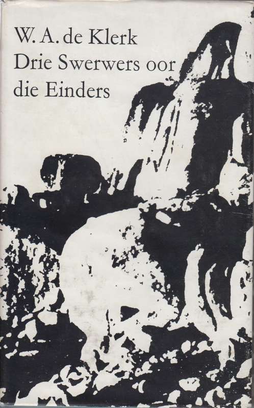 Drie Swerwers oor die Einders - De Klerk, W. A.