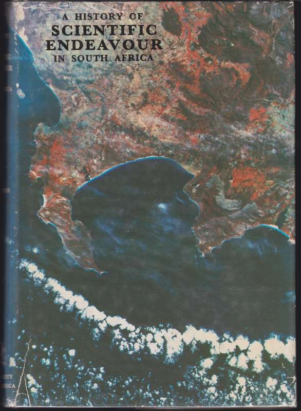 A History of Scientific Endeavour in South Africa. A Collection of E - Brown, A. C.