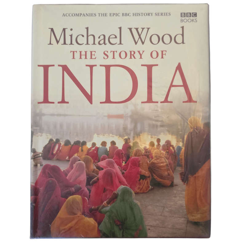 The Story of India - Michael Wood