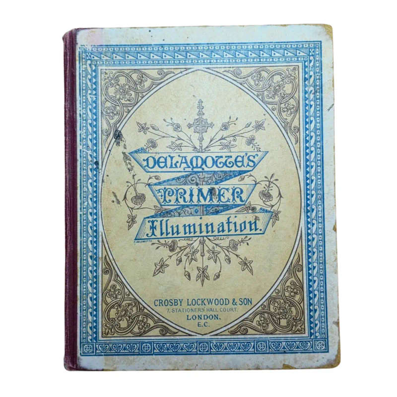 A Primer of the Art of Illumination - F. Delamotte (Antiquarian rare collector's book - 1925)