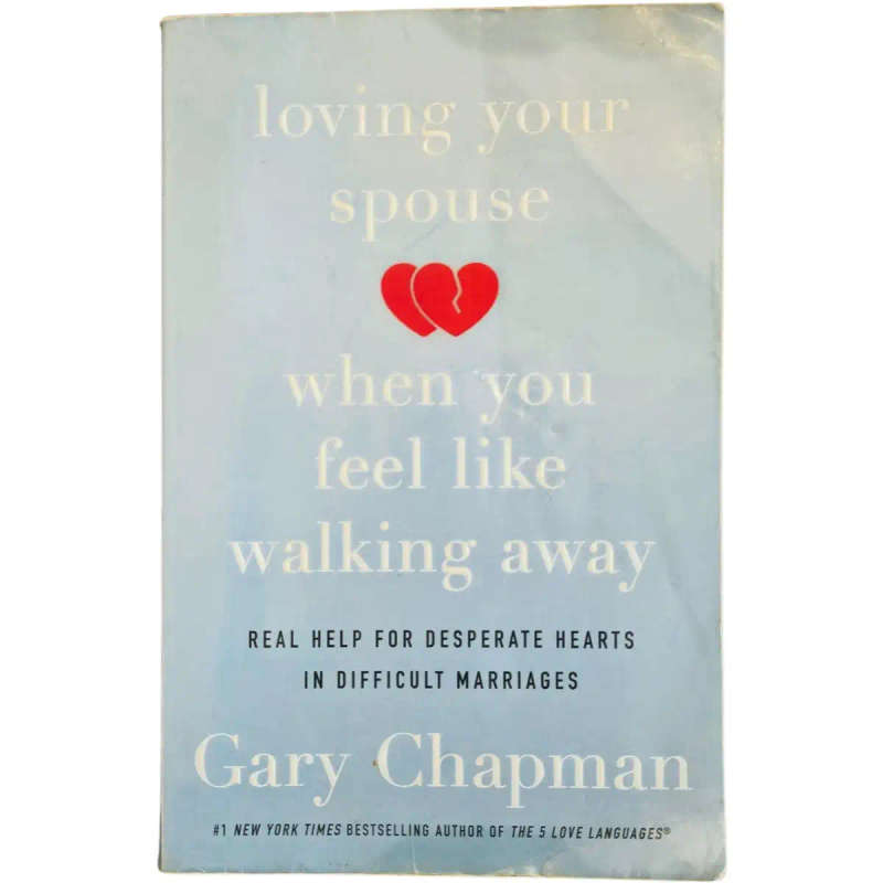 Loving Your Spouse When You Feel Like Walking Away - Gary Chapman