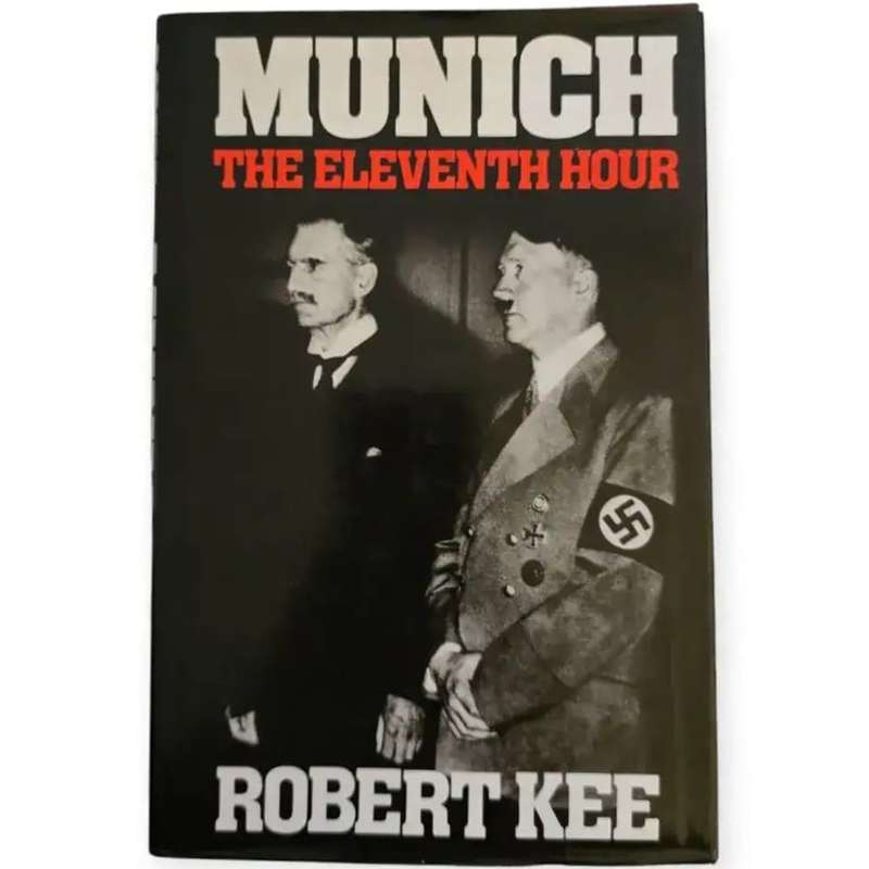 Munich: The Eleventh Hour - Robert Kee