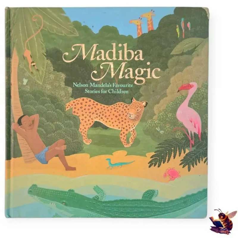 Madiba Magic: Nelson Mandela's Favourite Stories for Children