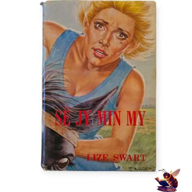 Sê Jy Min My - Lize Swart