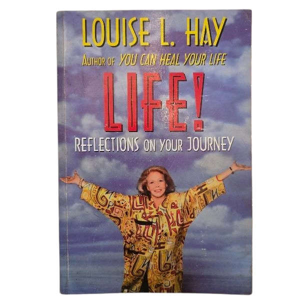 Life: Reflections on Your Journey - Louise L. Hay