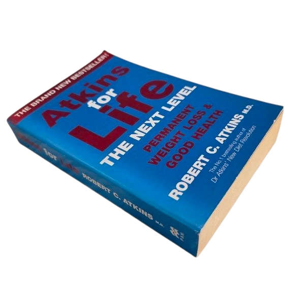 Atkins for Life: The Next Level Permanent Weight Loss & Good Health  Robert C Atkins, M.D