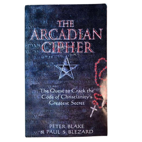 The Arcadian Cipher : The Quest to Crack the Code of Christianity's Greatest Secret Paperback ...