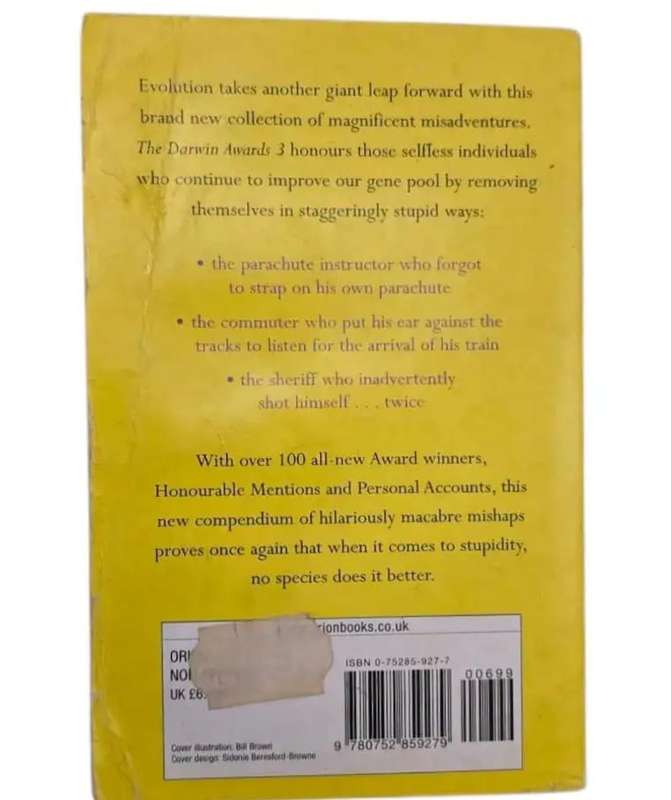 The Darwin Awards: Even more hilarious true stories of how dumb humans have met their maker - Wen...