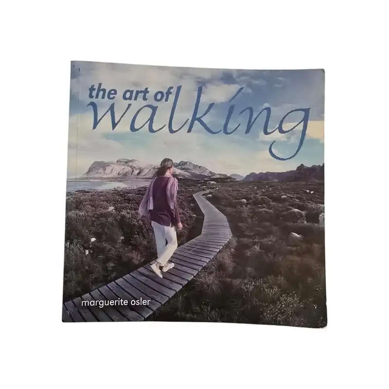The Art of Walking - Marguerite Ostler: A Journey Through the Mind, Body, and Spirit, 2009