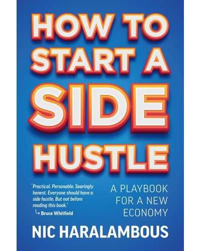 How To Start A Side Hustle - A Playbook For A New Economy (Paperback)