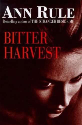 Bitter Harvest by Ann Rule - Paperback