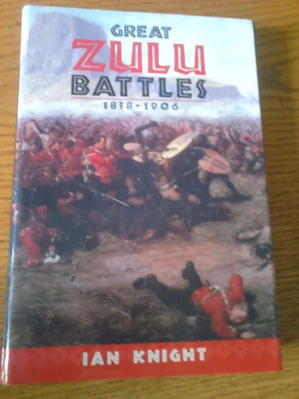 Great Zulu Battles (1838-1906) by Ian Knight - Hardcover