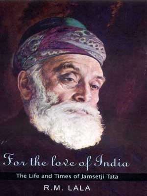 For the Love of India: The Life and Times of Jamsetji Tata (Hardcover)