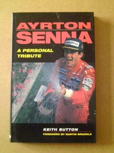 Ayrton Senna: A Personal Tribute Keith Sutton (Hardcover)
