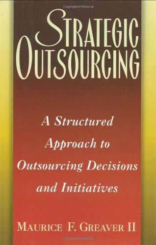 Structured Approach to Outsourcing Decisions and Initiatives (Hardcover)