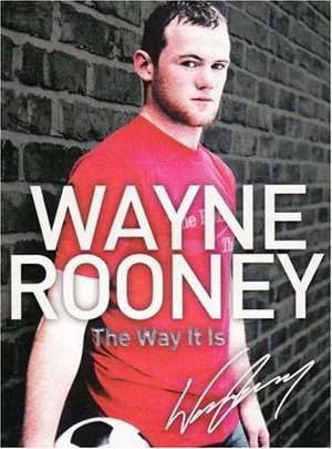 Wayne Rooney: The Way It is (Paperback)