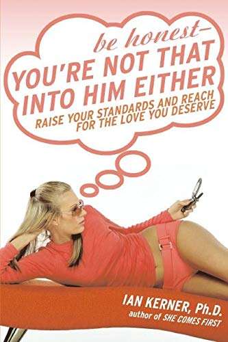 Be Honest--You're Not That Into Him Either (Hardcover)