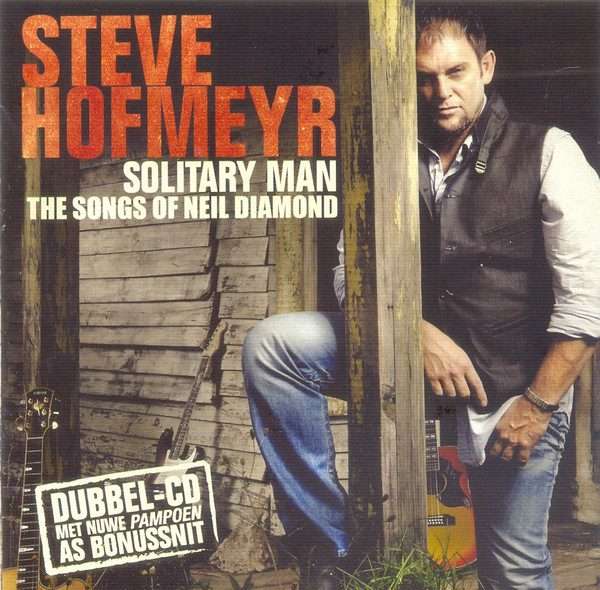 Steve Hofmeyr  Solitary Man- The Songs Of Neil Diamond Double CD