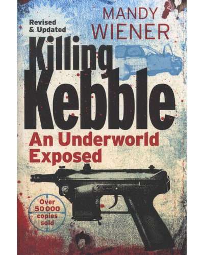 Killing Kebble - An underworld exposed (Paperback)