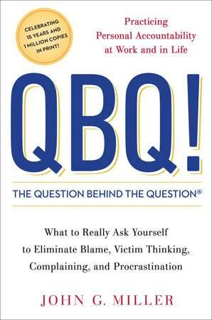 QBQ: The Question Behind The Question (Hardcover)