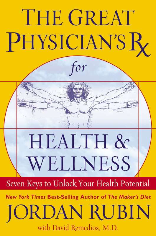 The Great Physician's RX for Health & Wellness: Seven Keys to Unlock Your Health Potential