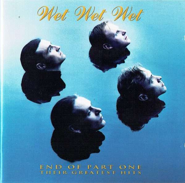 Wet Wet Wet  End Of Part One (Their Greatest Hits) CD