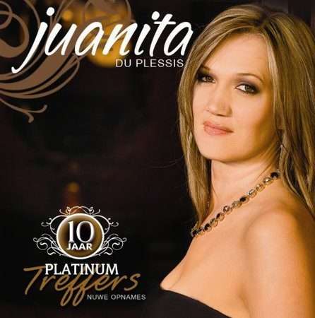 Juanita Du Plessis - 10 Jaar Platinum Treffers [CD]