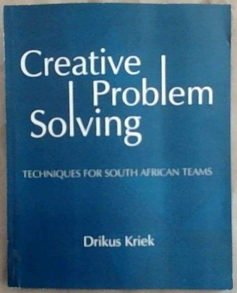 CREATIVE PROBLEM SOLVING  Techniques for South African Teams (Paperback) - Used
