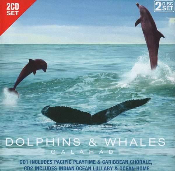 Galahad  Dolphins & Whales (Double CD)