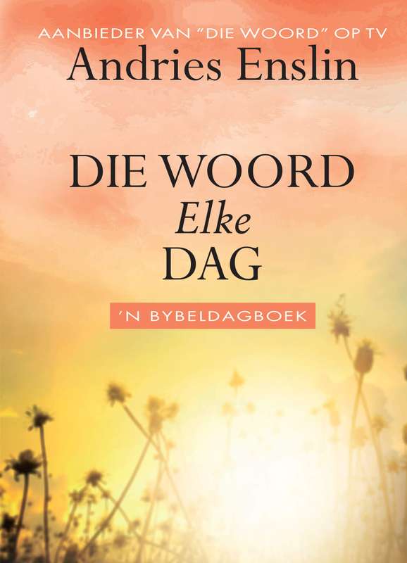 Die woord elke dag: n Bybeldagboek (Hardcover)