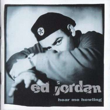 Ed Jordan  Hear Me Howling CD ()