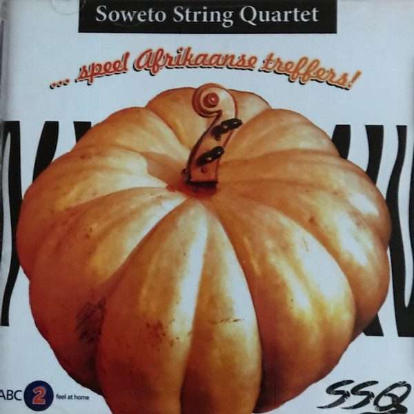 Soweto String Quartet  ....Speel Afrikaanse Treffers! CD