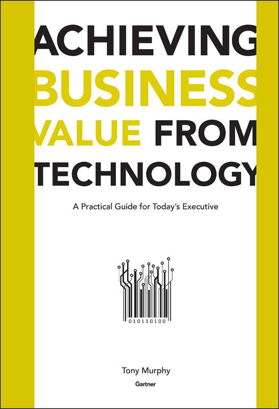 Achieving Business Value From Technology (Hardcover)