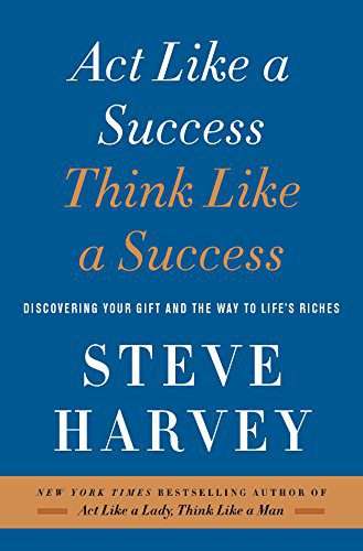 Act Like a Success, Think Like a Success: Discovering Your Gift and the Way to Life's Riches Pape...