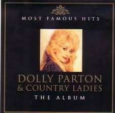 Most Famous Hits - Dolly Parton & Country Ladies - The Album CD ()